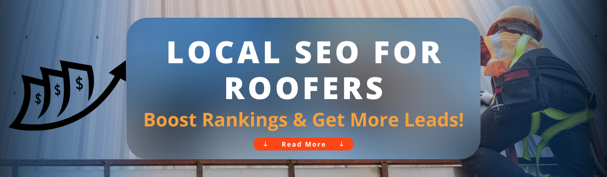 Blog banner with roofer that says "Local seo for roofers boost rankings and get more leads" read more